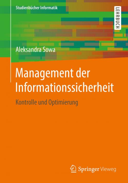 Cover of the book Management der Informationssicherheit by Aleksandra Sowa, Springer Fachmedien Wiesbaden