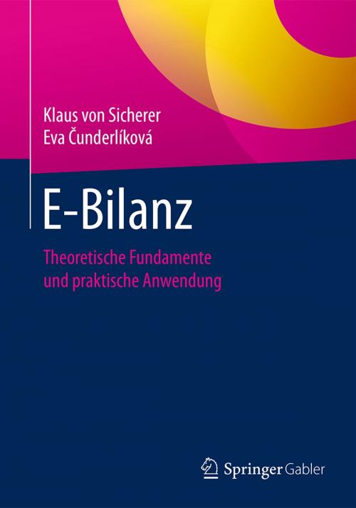 Cover of the book E-Bilanz by Klaus von Sicherer, Eva Čunderlíková, Springer Fachmedien Wiesbaden