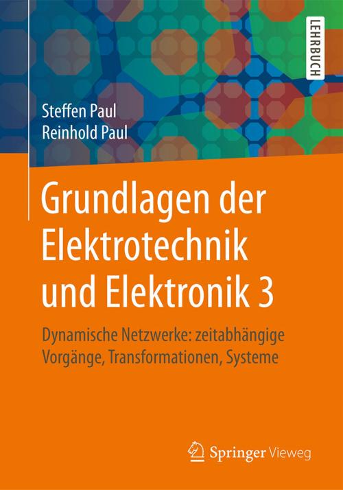 Cover of the book Grundlagen der Elektrotechnik und Elektronik 3 by Steffen Paul, Reinhold Paul, Springer Berlin Heidelberg