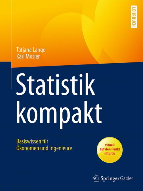 Cover of the book Statistik kompakt by Tatjana Lange, Karl Mosler, Springer Berlin Heidelberg
