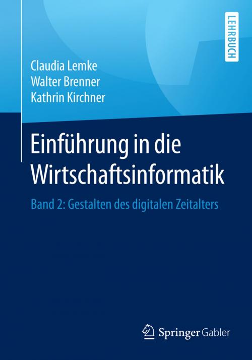 Cover of the book Einführung in die Wirtschaftsinformatik by Claudia Lemke, Walter Brenner, Kathrin Kirchner, Springer Berlin Heidelberg