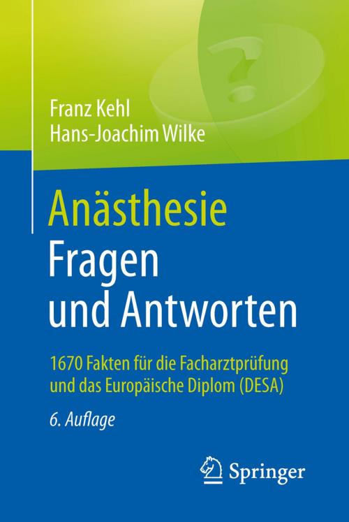 Cover of the book Anästhesie. Fragen und Antworten by Franz Kehl, Hans-Joachim Wilke, Springer Berlin Heidelberg