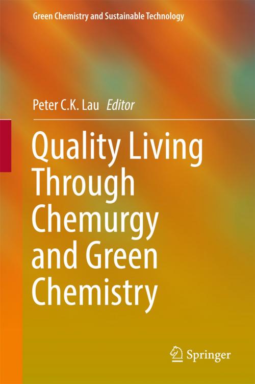 Cover of the book Quality Living Through Chemurgy and Green Chemistry by , Springer Berlin Heidelberg