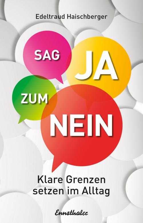 Cover of the book Sag Ja zum Nein by Edeltraud Haischberger, Ennsthaler