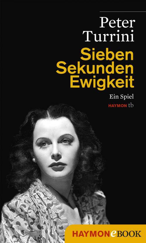 Cover of the book Sieben Sekunden Ewigkeit by Peter Turrini, Haymon Verlag