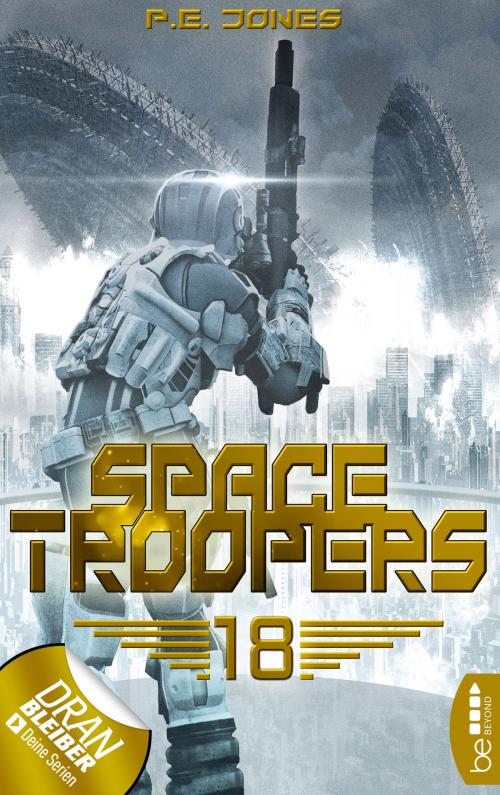 Cover of the book Space Troopers - Folge 18 by P. E. Jones, beBEYOND by Bastei Entertainment