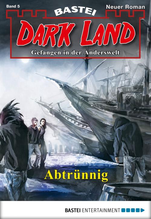 Cover of the book Dark Land - Folge 005 by Marc Freund, Bastei Entertainment
