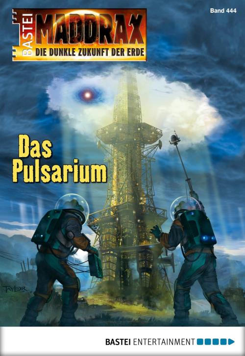 Cover of the book Maddrax - Folge 444 by Oliver Fröhlich, Bastei Entertainment