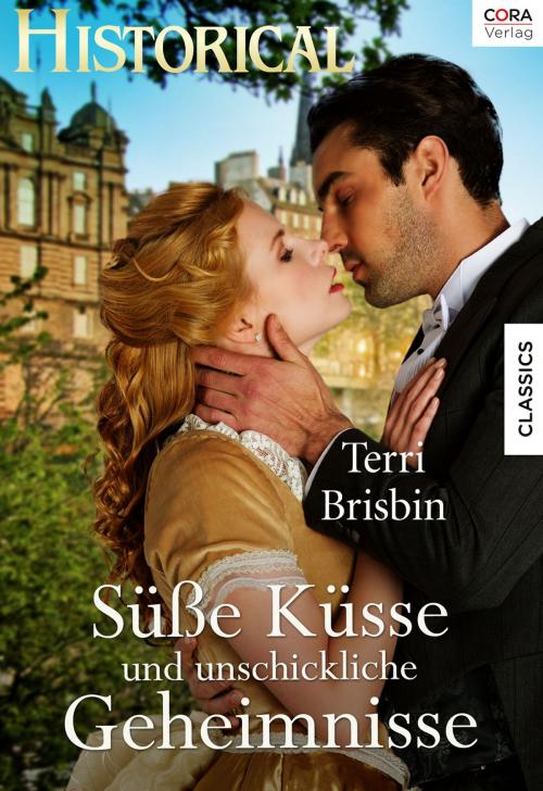 Cover of the book Süße Küsse und unschickliche Geheimnisse by Terri Brisbin, CORA Verlag