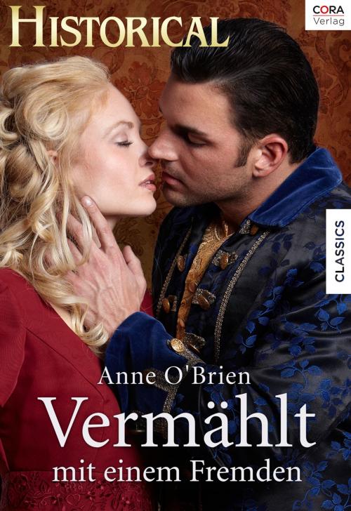 Cover of the book Vermählt mit einem Fremden by Anne O'Brien, CORA Verlag
