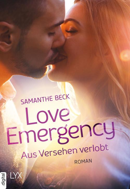 Cover of the book Love Emergency - Aus Versehen verlobt by Samanthe Beck, Lyx.digital