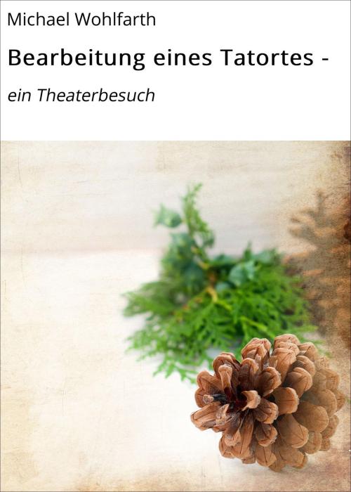 Cover of the book Bearbeitung eines Tatortes by Michael Wohlfarth, neobooks