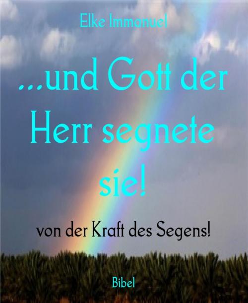 Cover of the book ...und Gott der Herr segnete sie! by Elke Immanuel, BookRix