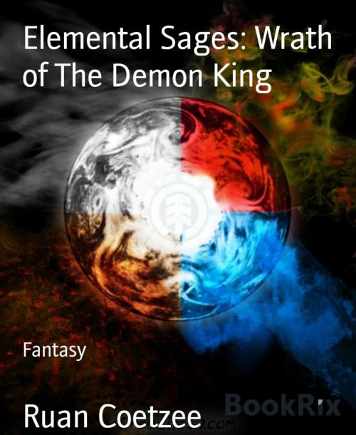 Cover of the book Elemental Sages: Wrath of The Demon King by Ruan Coetzee, BookRix