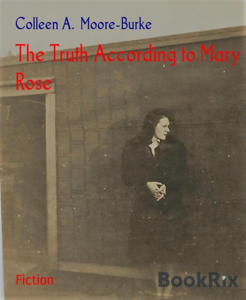 Cover of the book The Truth According to Mary Rose by Colleen A. Moore-Burke, BookRix