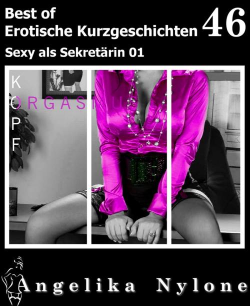 Cover of the book Erotische Kurzgeschichten - Best of 46 by Angelika Nylone, BookRix