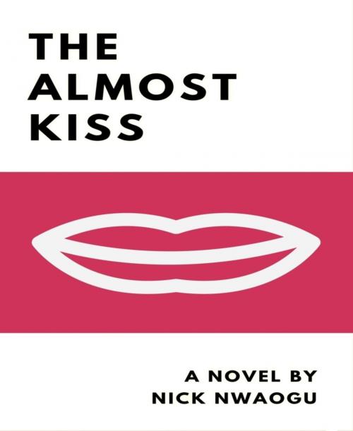 Cover of the book The Almost Kiss by Nick Nwaogu, BookRix