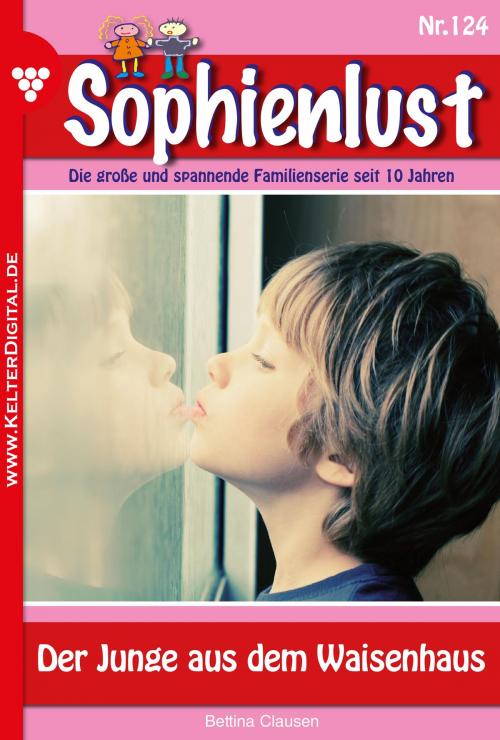 Cover of the book Sophienlust 124 – Familienroman by Bettina Clausen, Kelter Media