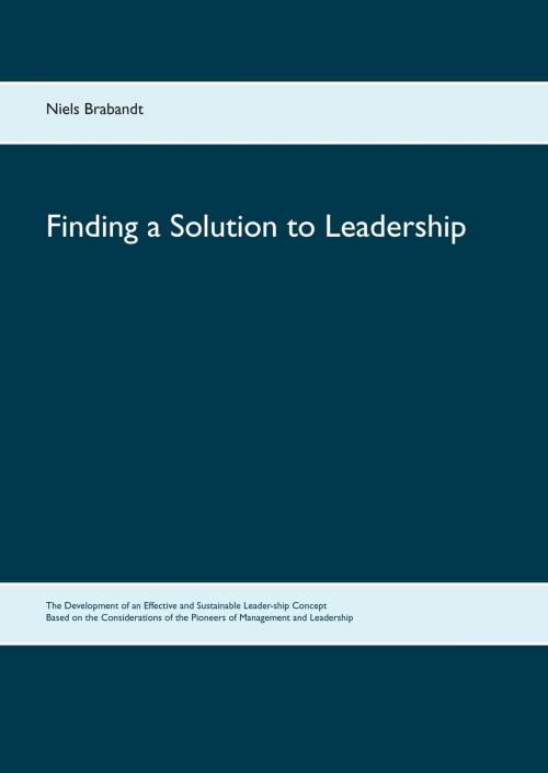 Cover of the book Finding a Solution to Leadership by Niels Brabandt, Books on Demand