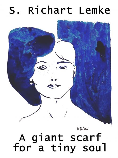 Cover of the book A giant scarf for a tiny soul by S. Richart Lemke, BoD E-Short
