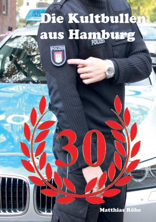 Cover of the book Die Kultbullen aus Hamburg by Matthias Röhe, Books on Demand