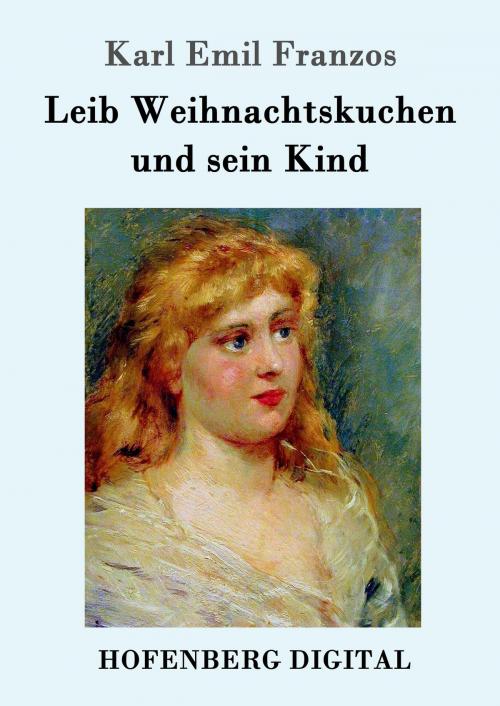 Cover of the book Leib Weihnachtskuchen und sein Kind by Karl Emil Franzos, Hofenberg
