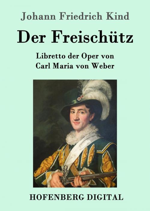 Cover of the book Der Freischütz by Johann Friedrich Kind, Hofenberg