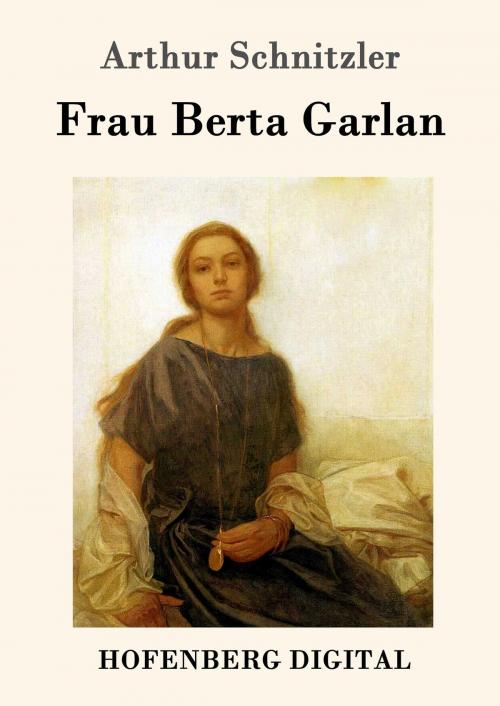 Cover of the book Frau Berta Garlan by Arthur Schnitzler, Hofenberg