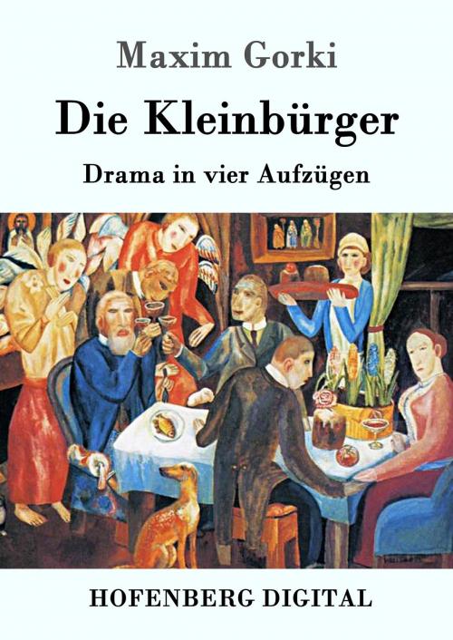 Cover of the book Die Kleinbürger by Maxim Gorki, Hofenberg