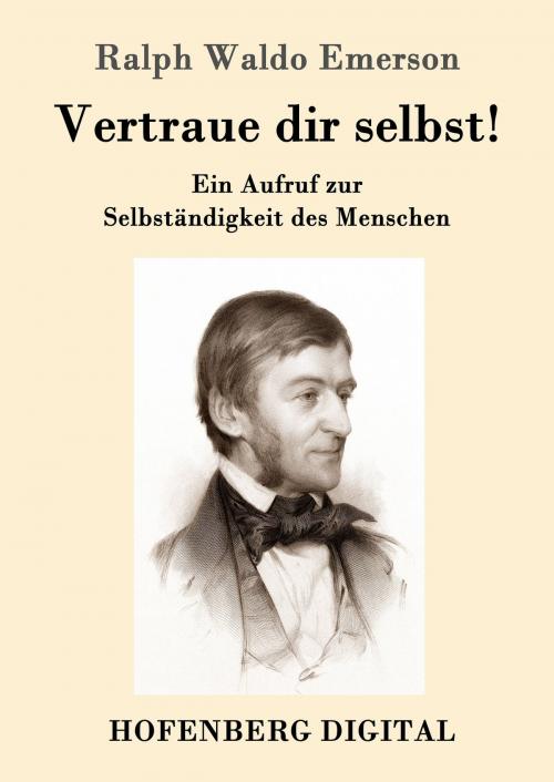 Cover of the book Vertraue dir selbst! by Ralph Waldo Emerson, Hofenberg