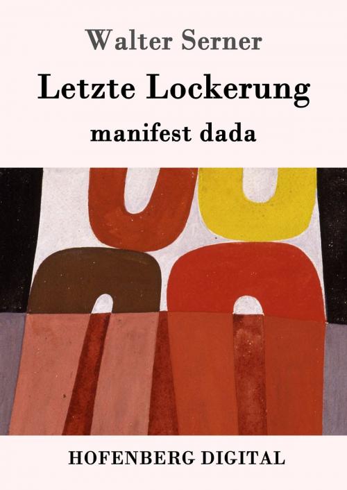 Cover of the book Letzte Lockerung by Walter Serner, Hofenberg