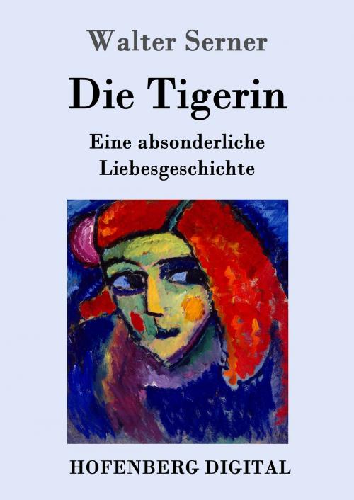 Cover of the book Die Tigerin by Walter Serner, Hofenberg