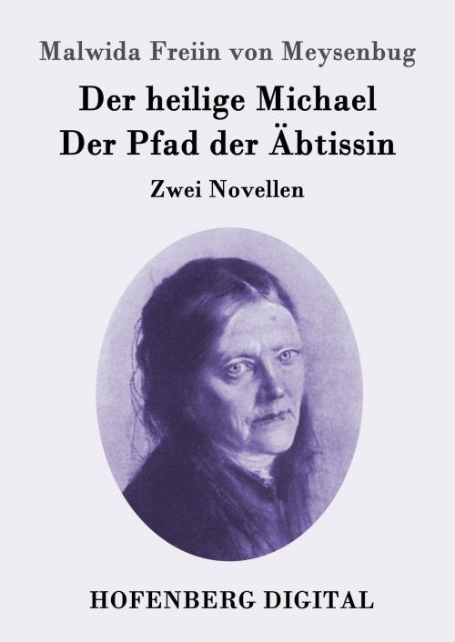 Cover of the book Der heilige Michael / Der Pfad der Äbtissin by Malwida Freiin von Meysenbug, Hofenberg