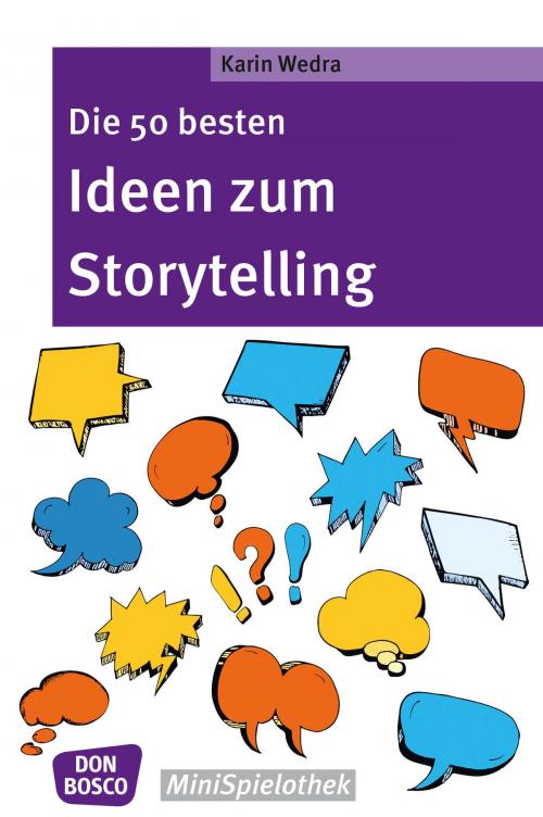 Cover of the book Die 50 besten Spiele zum Storytelling by Karin Wedra, Don Bosco Medien