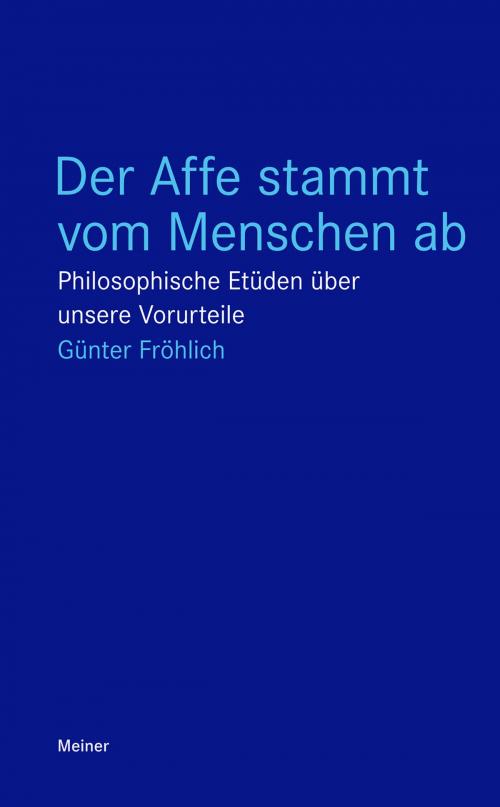 Cover of the book Der Affe stammt vom Menschen ab by Günter Fröhlich, Felix Meiner Verlag