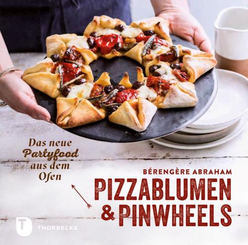 Cover of the book Pizzablumen und Pinwheels by Bérengère Abraham, Amélie Roche, Thorbecke