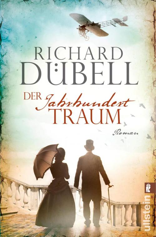 Cover of the book Der Jahrhunderttraum by Richard Dübell, Ullstein Ebooks