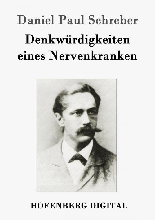 Cover of the book Denkwürdigkeiten eines Nervenkranken by Daniel Paul Schreber, Hofenberg