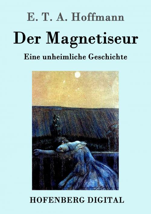Cover of the book Der Magnetiseur by E. T. A. Hoffmann, Hofenberg