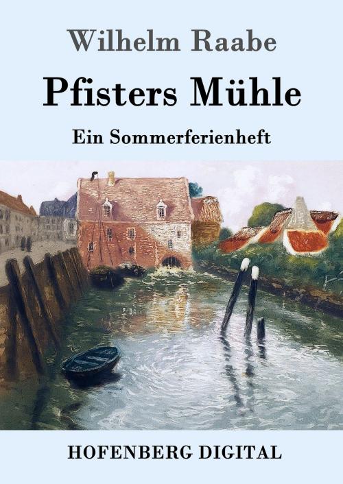 Cover of the book Pfisters Mühle by Wilhelm Raabe, Hofenberg