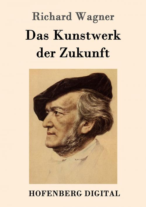 Cover of the book Das Kunstwerk der Zukunft by Richard Wagner, Hofenberg