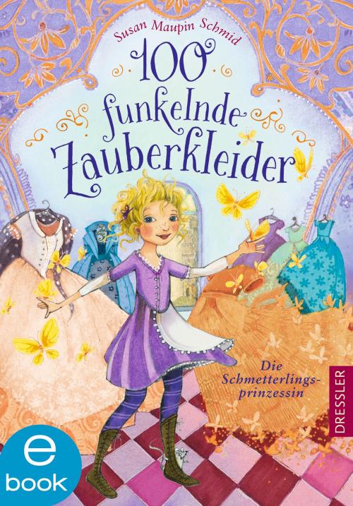 Cover of the book 100 funkelnde Zauberkleider. Die Schmetterlingsprinzessin by Susan Maupin Schmid, Dressler Verlag