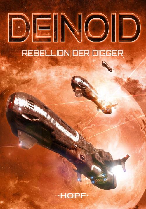 Cover of the book Deinoid 1: Rebellion der Digger by Ben Ryker, Verlag Peter Hopf