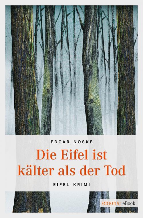 Cover of the book Die Eifel ist kälter als der Tod by Edgar Noske, Emons Verlag
