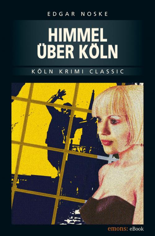 Cover of the book Himmel über Köln by Edgar Noske, Emons Verlag