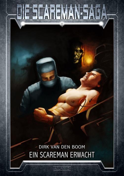 Cover of the book Die Scareman-Saga 1: Ein Scareman erwacht by Dirk van den Boom, Atlantis Verlag