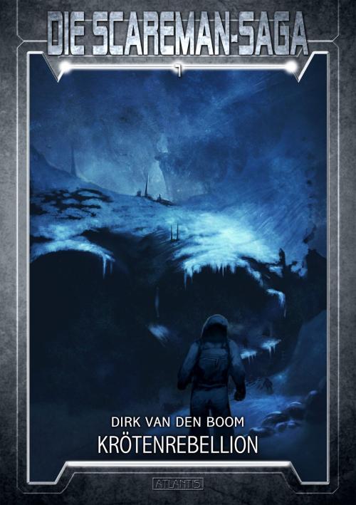 Cover of the book Die Scareman-Saga 7: Krötenrebellion by Dirk van den Boom, Emmanuel Henné, Atlantis Verlag