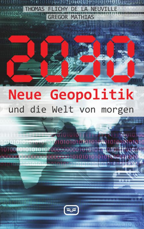 Cover of the book 2030 by Thomas Flichy de la Neuville, Gregor Mathias, Vergangenheitsverlag