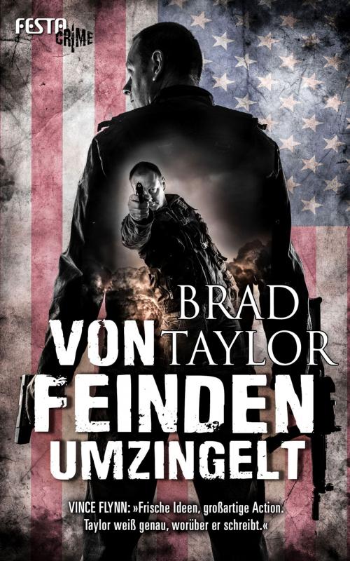 Cover of the book Von Feinden umzingelt by Brad Taylor, Festa Verlag