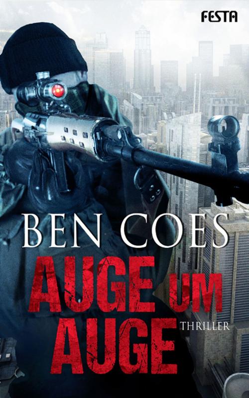 Cover of the book Auge um Auge by Ben Coes, Festa Verlag